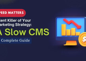 Why Your Digital Marketing Strategy Fails Without a Fast CMS